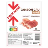 Jambon cru fumé PRIX MINI 13 tranches 200g