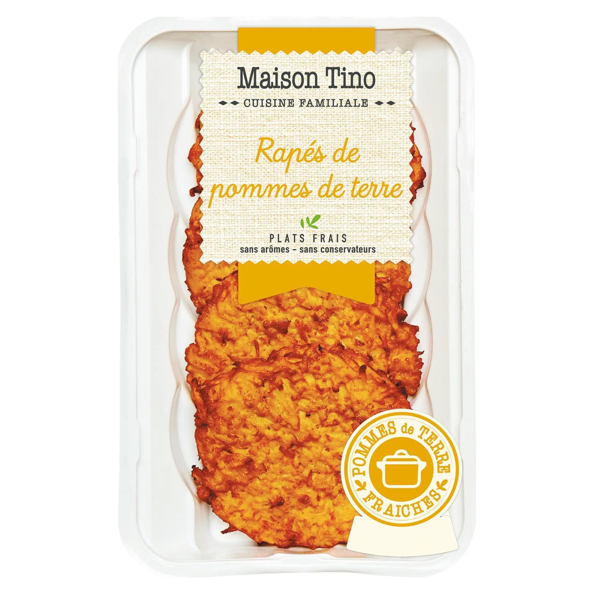 MAISON TINO Râpés de pommes de terre