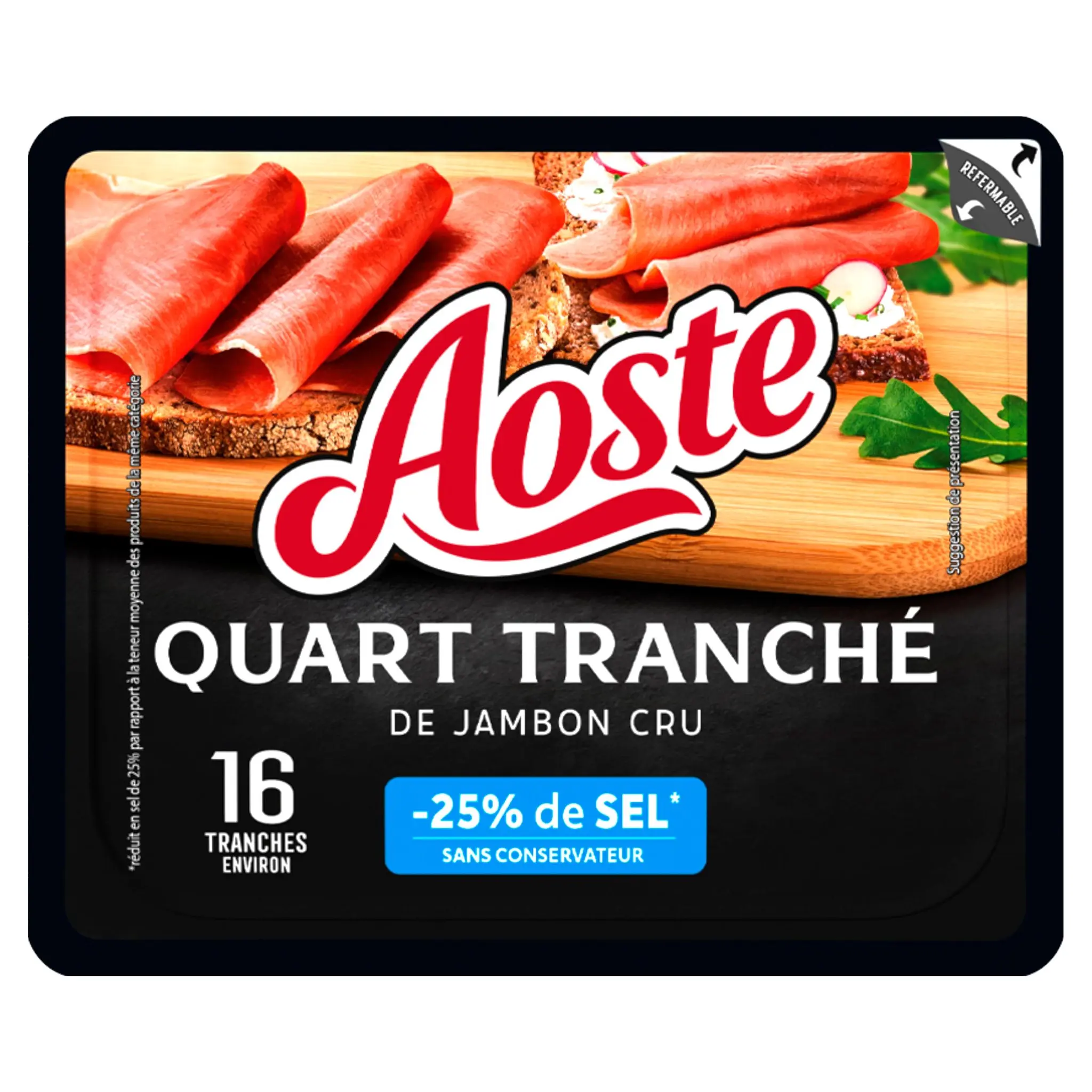 AOSTE Le quart tranché Jambon cru -25% de sel